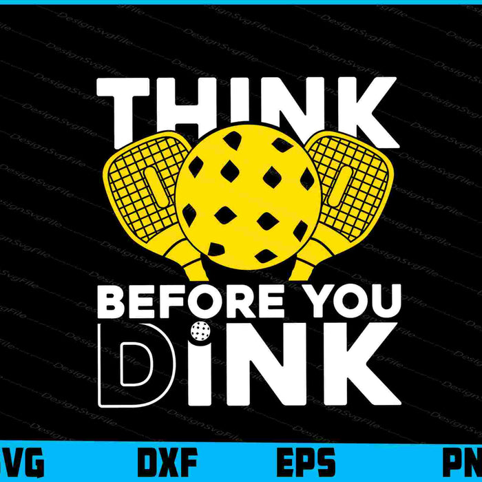 Think Be Fore You Dink Pickleball
