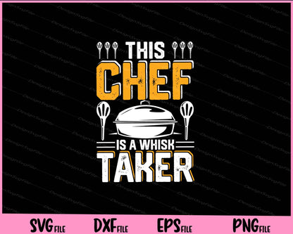 This Chef Is A Whisk Taker Svg Cutting Printable Files  - Premium Cutting Files in SVG, PNG & EPS Formats - Premium SVG Cutting Files for Crafts