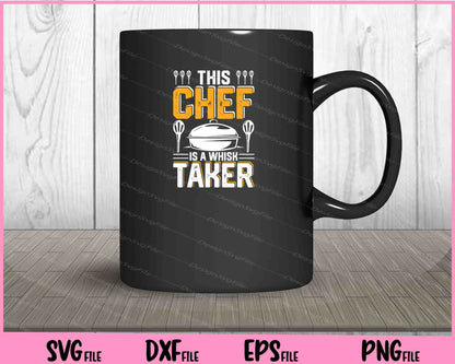 This Chef Is A Whisk Taker Svg Cutting Printable Files  - Premium Cutting Files in SVG, PNG & EPS Formats - Premium SVG Cutting Files for Crafts