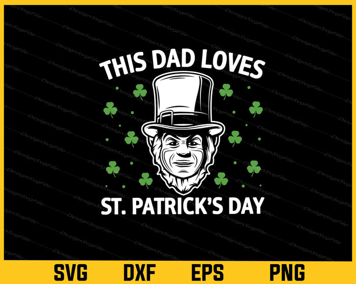 This Dad Loves St Patricks Day Svg Cutting Printable File  - Premium Cutting Files in SVG, PNG & EPS Formats - Premium SVG Cutting Files for Crafts