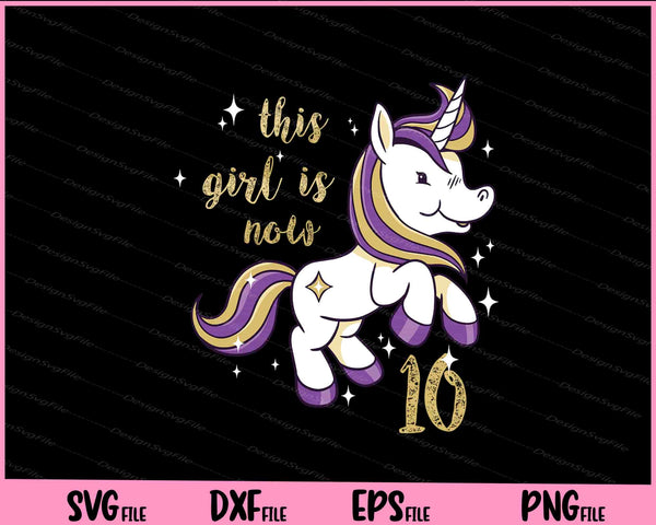 This Girl Is Now Unicorn Birthday svg
