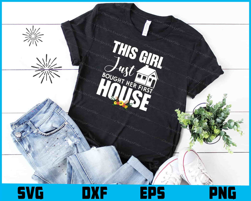 This Girl Just Bought Her First House SVG