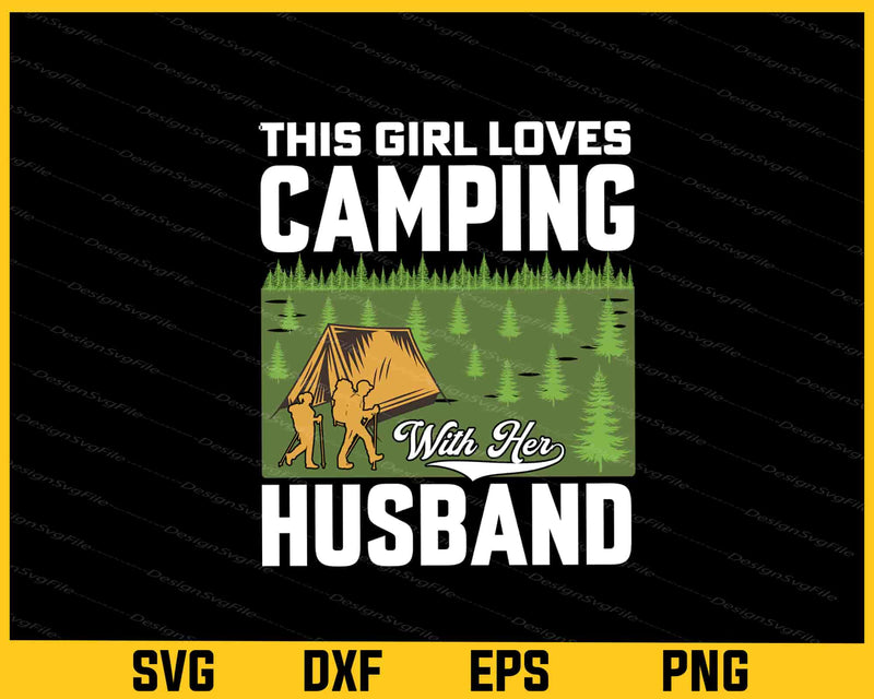 This Girl Loves Camping With Her Husband Svg Cutting Printable File