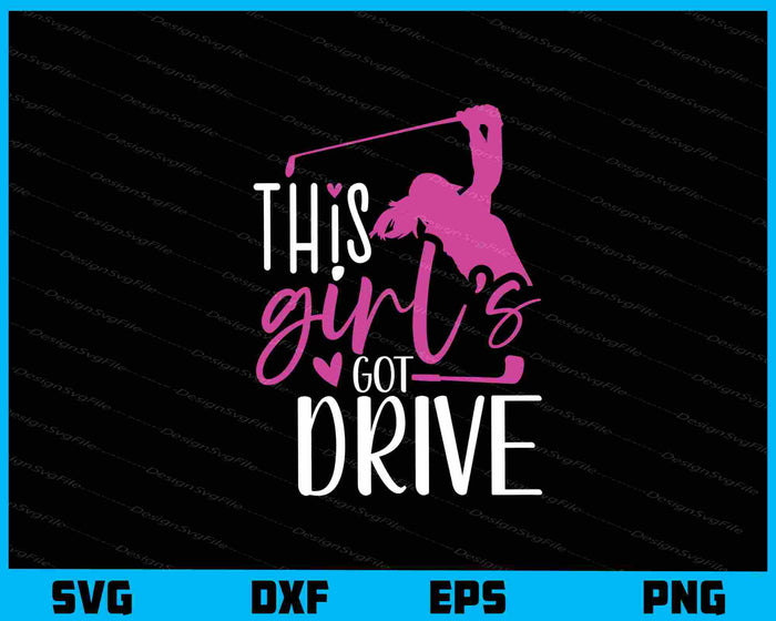 This Girls Got Drive Svg Cutting Printable File  - Premium Cutting Files in SVG, PNG & EPS Formats - Premium SVG Cutting Files for Crafts