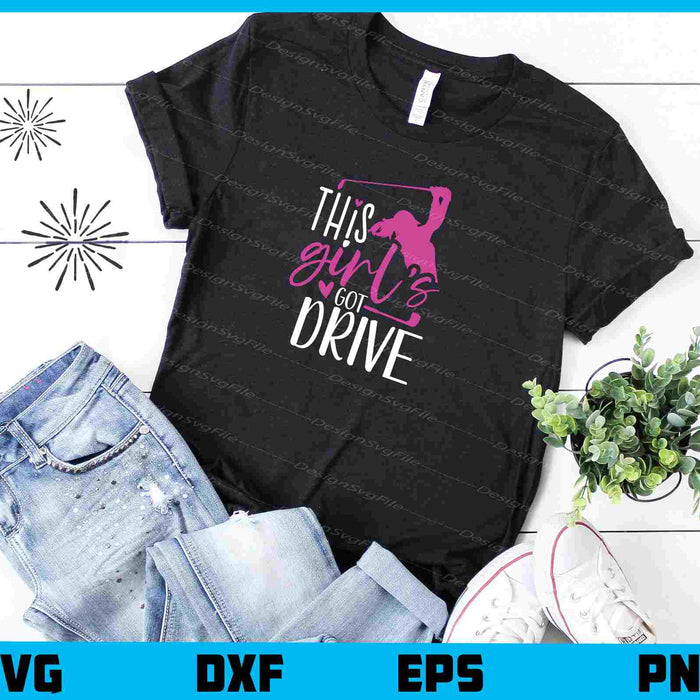 This Girls Got Drive Svg Cutting Printable File  - Premium Cutting Files in SVG, PNG & EPS Formats - Premium SVG Cutting Files for Crafts