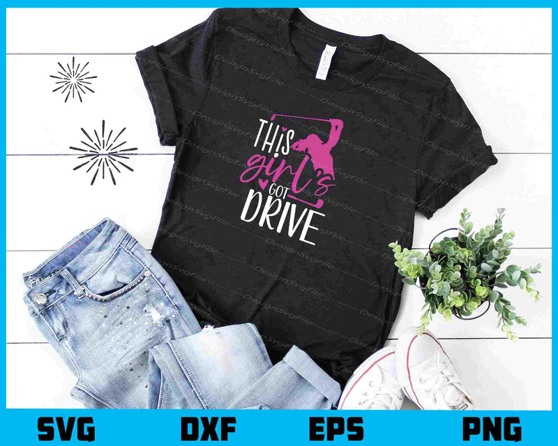 This Girls Got Drive Svg Cutting Printable File  - Premium Cutting Files in SVG, PNG & EPS Formats - Premium SVG Cutting Files for Crafts