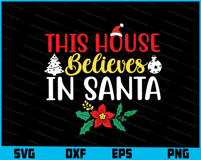 This House Believes In Santa Christmas