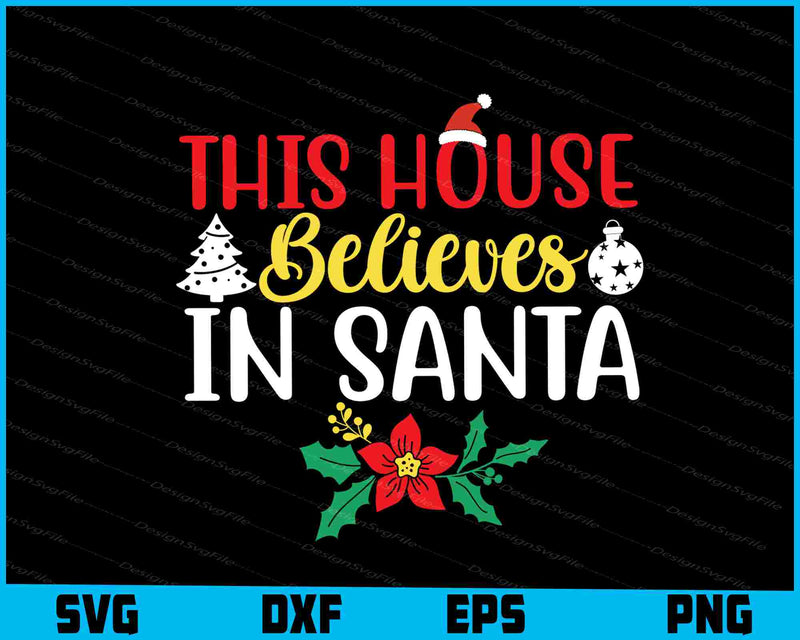 This House Believes In Santa Christmas