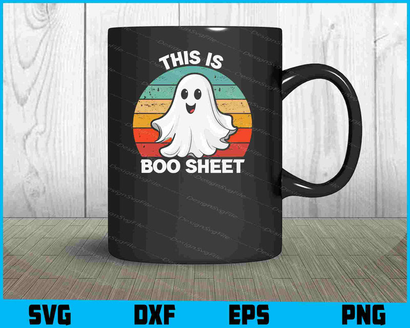 This Is Boo Sheet Halloween SVG PNG Design Printable File  - Premium Cutting Files in SVG, PNG & EPS Formats - Premium SVG Cutting Files for Crafts