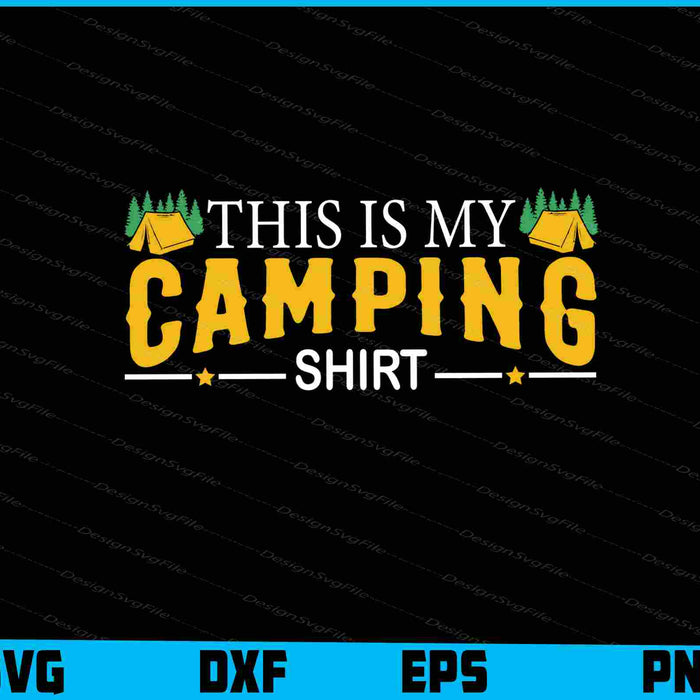 This Is Camping Shirt SVG PNG Sublimation Files  - Premium Cutting Files in SVG, PNG & EPS Formats - Premium SVG Cutting Files for Crafts