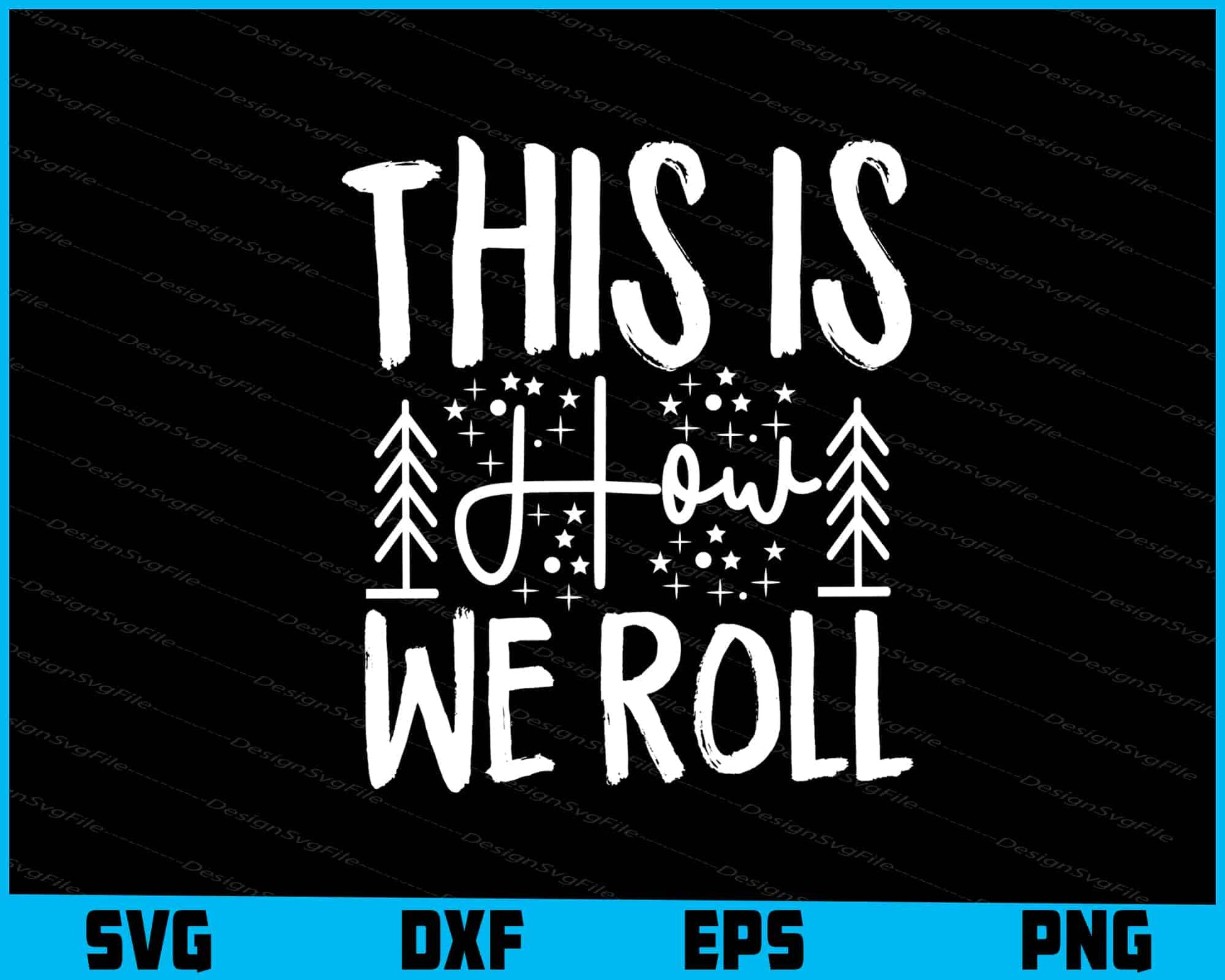 This Is How We Roll SVG PNG Cutting Files  - Premium Cutting Files in SVG, PNG & EPS Formats - Premium SVG Cutting Files for Crafts