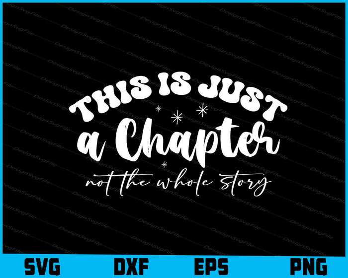 This Is Just A Chapter Not The Whole Story SVG