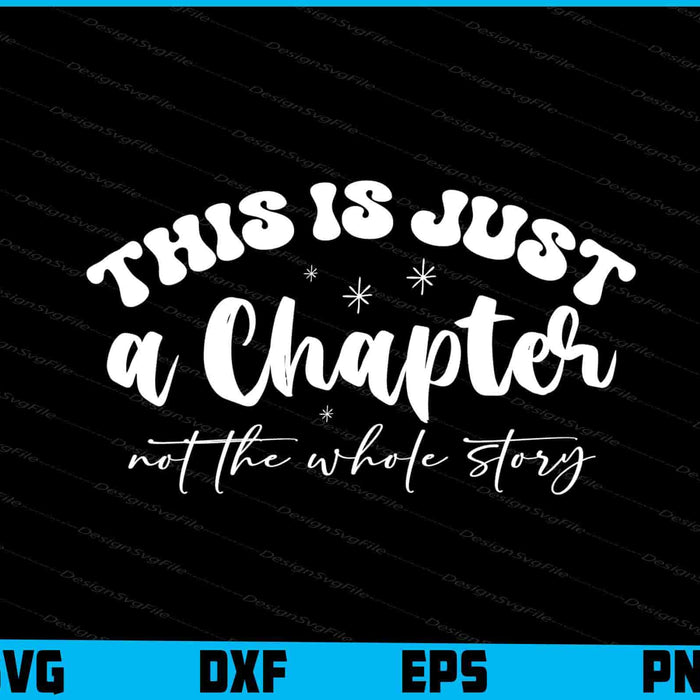 This Is Just A Chapter Not The Whole Story SVG