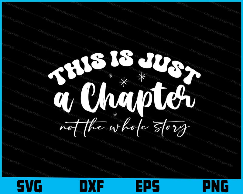 This Is Just A Chapter Not The Whole Story SVG