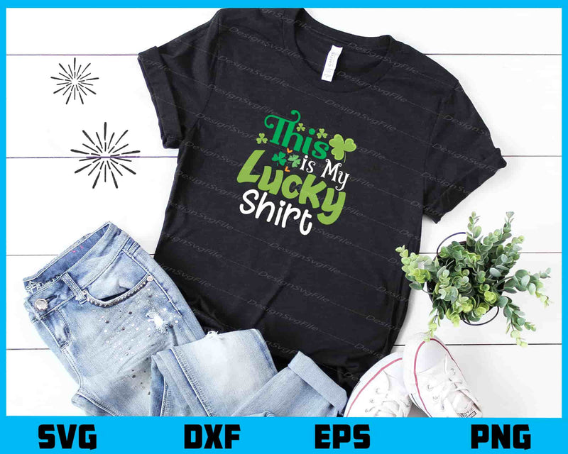 This Is MY Lucky Shirt Svg Cutting Printable File  - Premium Cutting Files in SVG, PNG & EPS Formats - Premium SVG Cutting Files for Crafts