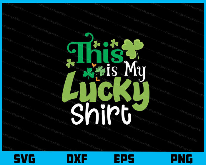 This Is MY Lucky Shirt Svg Cutting Printable File  - Premium Cutting Files in SVG, PNG & EPS Formats - Premium SVG Cutting Files for Crafts