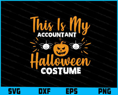 This Is My Accountant Halloween Costome Svg png Design Printable File  - Premium Cutting Files in SVG, PNG & EPS Formats - Premium SVG Cutting Files for Crafts