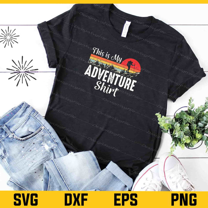 This Is My Adventure Shirt Svg Cutting Printable File  - Premium Cutting Files in SVG, PNG & EPS Formats - Premium SVG Cutting Files for Crafts