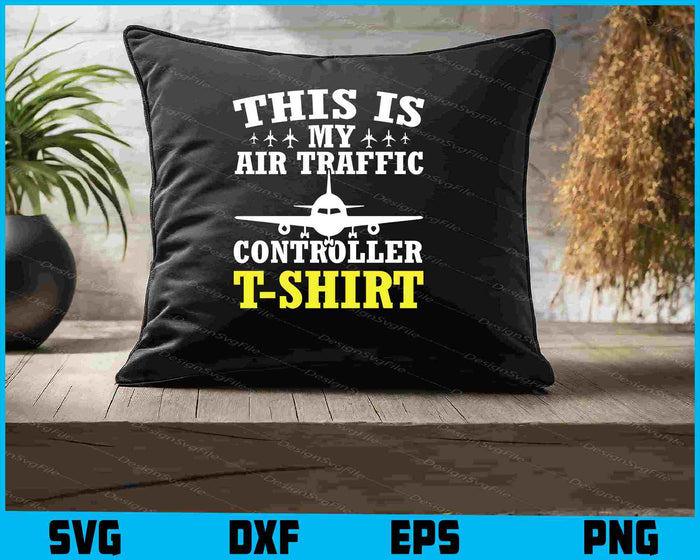 This Is My Air Traffic Controller T-Shirt SVG