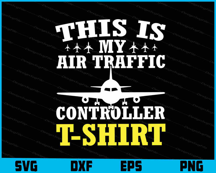 This Is My Air Traffic Controller T-Shirt SVG