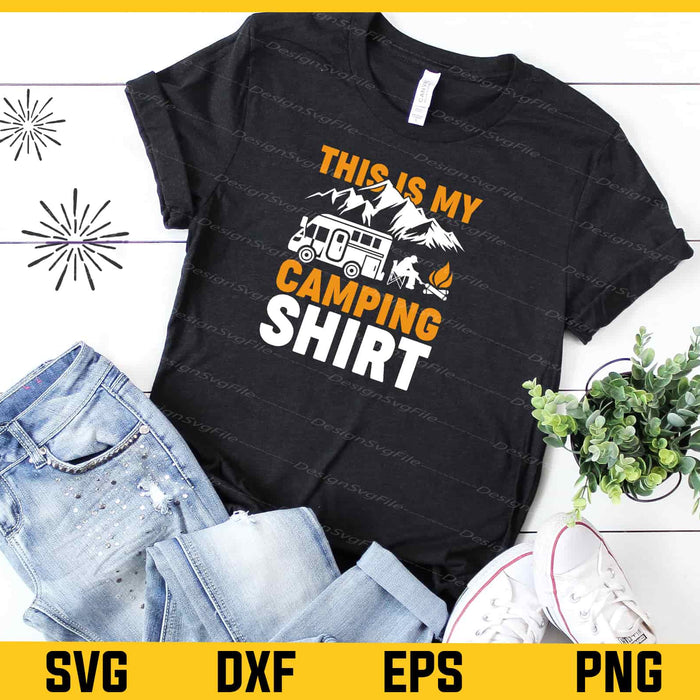 This Is My Camping Shirt Svg Cutting Printable File  - Premium Cutting Files in SVG, PNG & EPS Formats - Premium SVG Cutting Files for Crafts