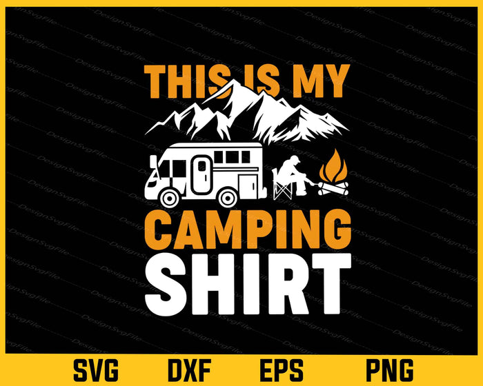 This Is My Camping Shirt Svg Cutting Printable File  - Premium Cutting Files in SVG, PNG & EPS Formats - Premium SVG Cutting Files for Crafts