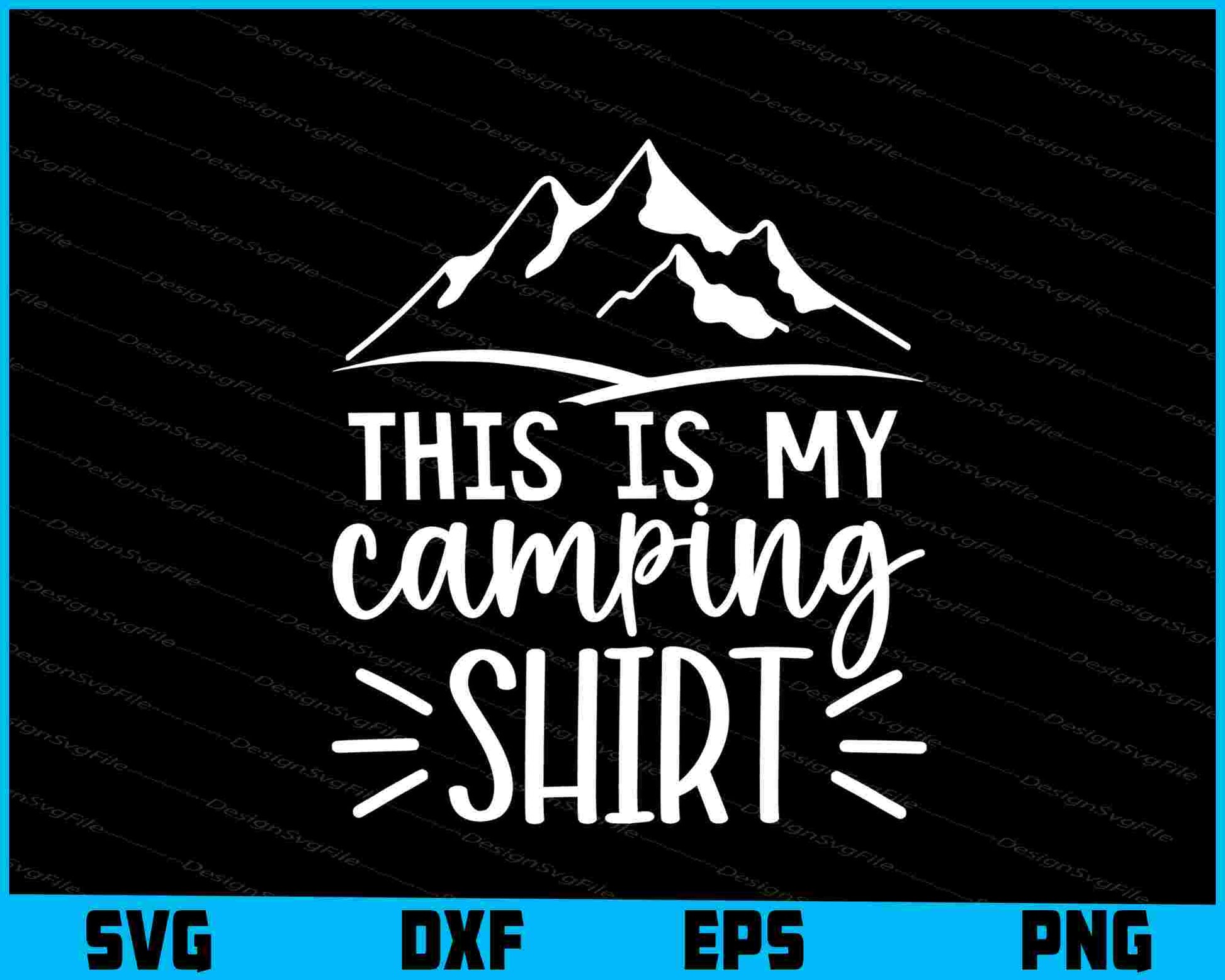 This Is My Camping Shirt SVG and PNG Digital Cutting File  - Premium Cutting Files in SVG, PNG & EPS Formats - Premium SVG Cutting Files for Crafts