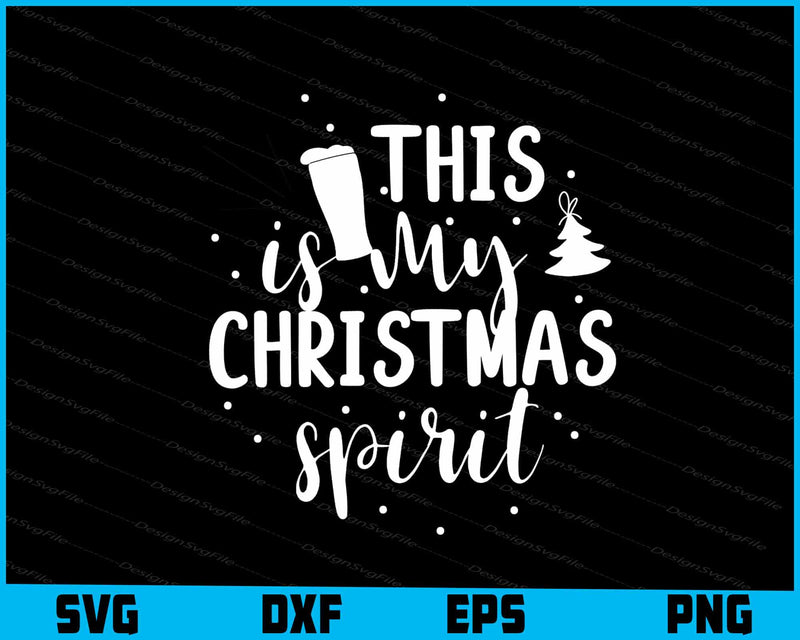 This Is My Christmas Spirit Svg, Png Files, Funny Quotes cut files  - Premium Cutting Files in SVG, PNG & EPS Formats - Premium SVG Cutting Files for Crafts