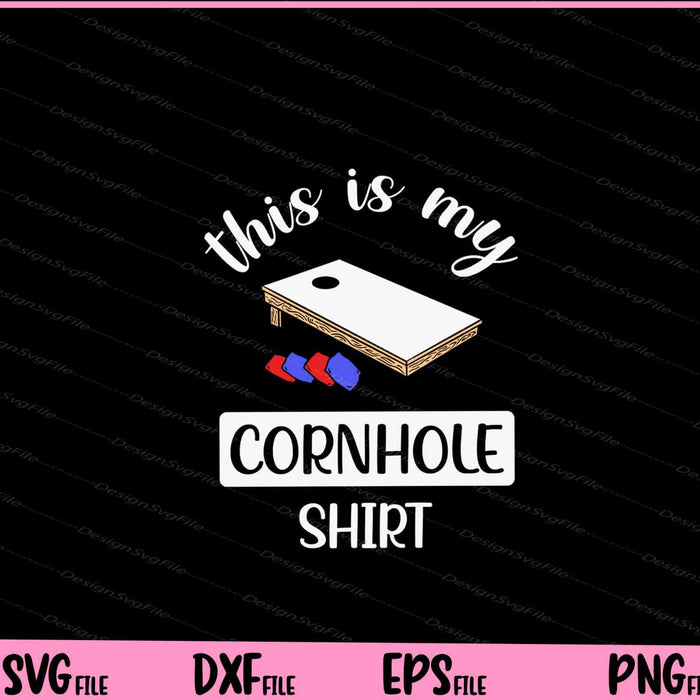 This Is My Cornhole Svg Cutting Printable Files  - Premium Cutting Files in SVG, PNG & EPS Formats - Premium SVG Cutting Files for Crafts