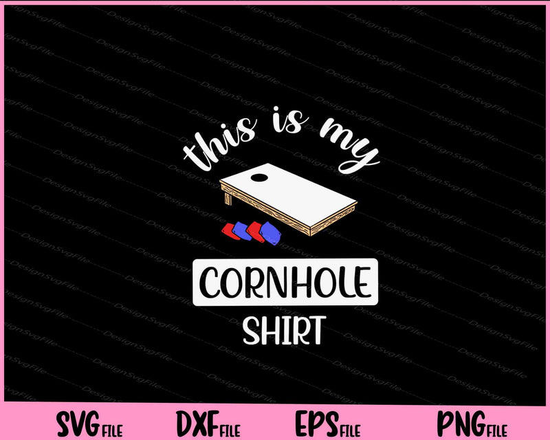 This Is My Cornhole Svg Cutting Printable Files  - Premium Cutting Files in SVG, PNG & EPS Formats - Premium SVG Cutting Files for Crafts