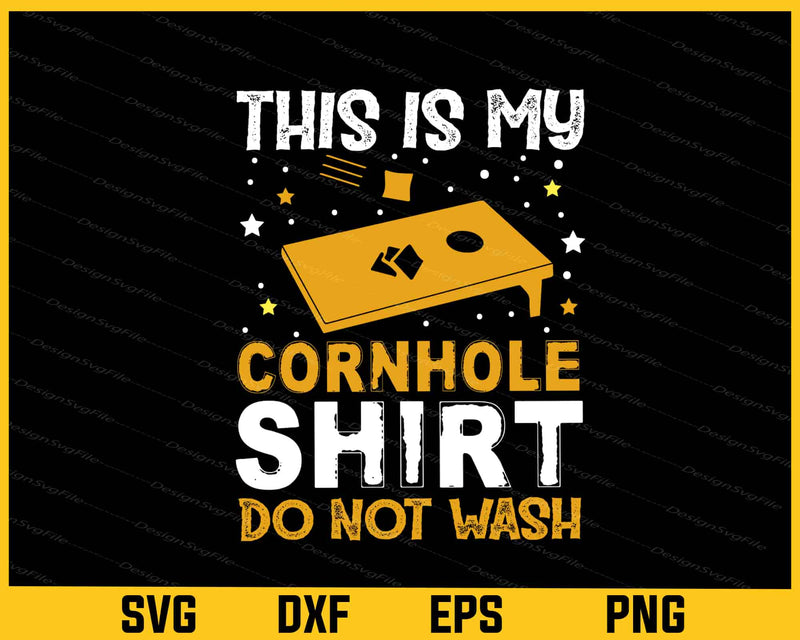 This Is My Cornhole Shirt Do Not Wash Svg Cutting Printable File