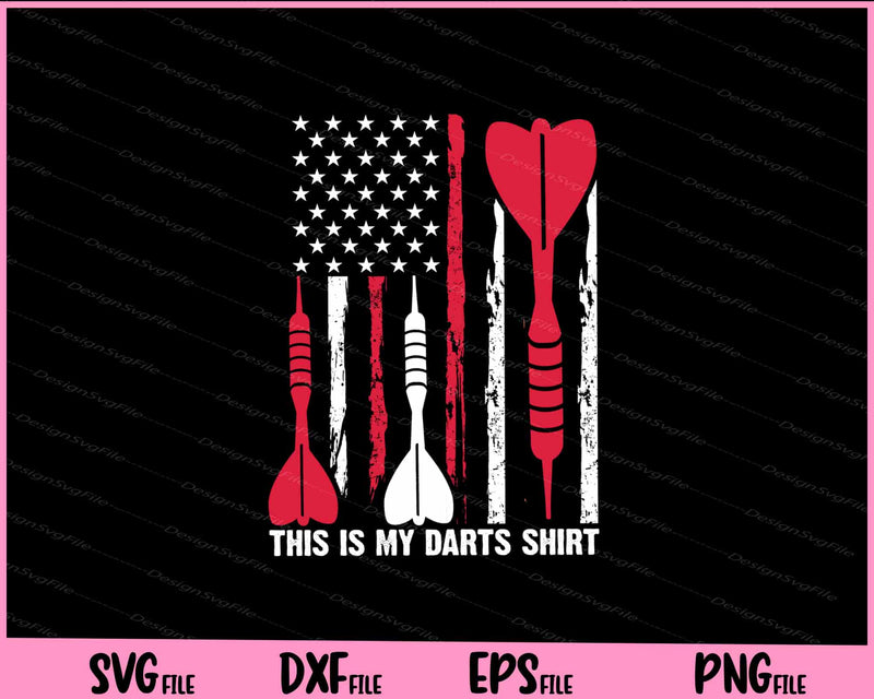 This Is My Dart’s Shirt American Flag Svg Cutting Printable Files  - Premium Cutting Files in SVG, PNG & EPS Formats - Premium SVG Cutting Files for Crafts