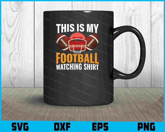 This Is My Football Watching Shirt