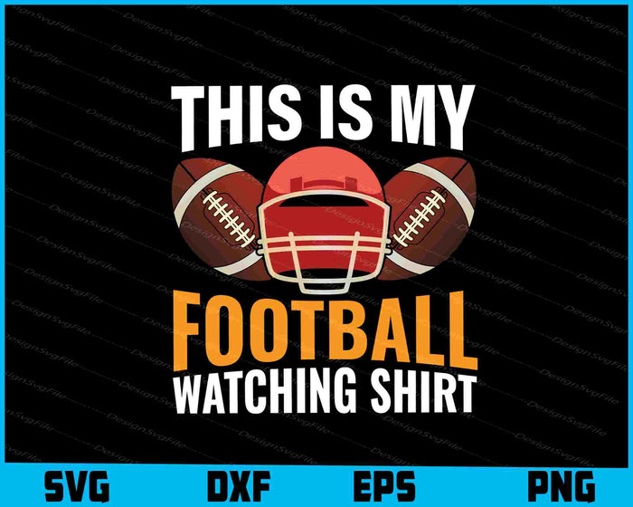 This Is My Football Watching Shirt