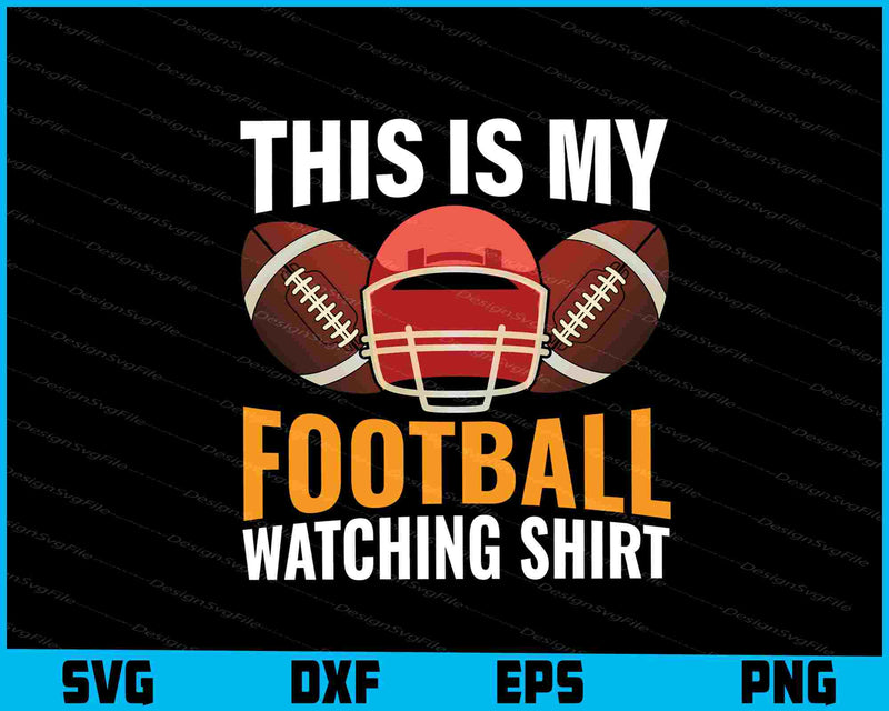 This Is My Football Watching Shirt