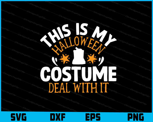 This Is My Halloween Costome Deal With It Svg png Design Printable File  - Premium Cutting Files in SVG, PNG & EPS Formats - Premium SVG Cutting Files for Crafts