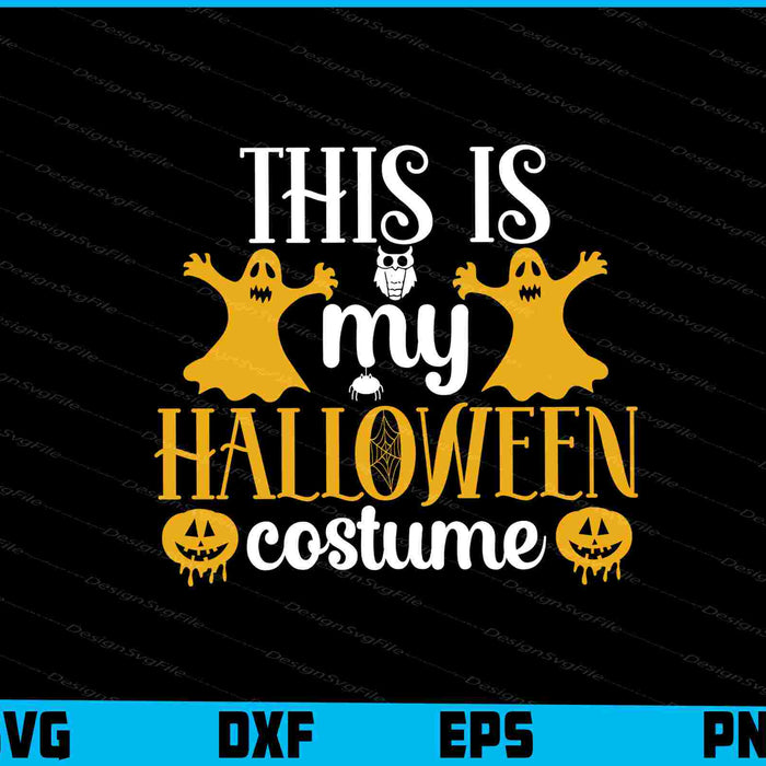 This Is My Halloween Costume Svg Dxf Png For Silhouette, Cut Files  - Premium Cutting Files in SVG, PNG & EPS Formats - Premium SVG Cutting Files for Crafts
