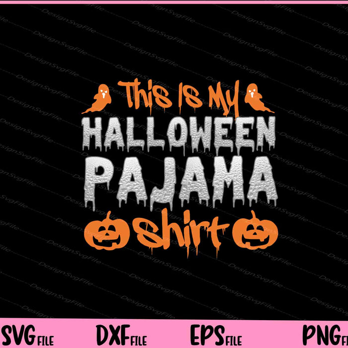 This Is My Halloween Pajama Shirt Svg Cutting Printable Files  - Premium Cutting Files in SVG, PNG & EPS Formats - Premium SVG Cutting Files for Crafts