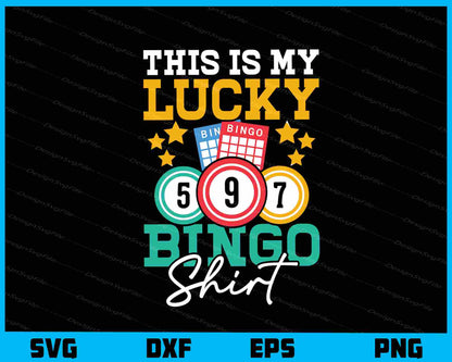 This Is My Lucky Bingo Game Shirt Svg Cutting Printable File  - Premium Cutting Files in SVG, PNG & EPS Formats - Premium SVG Cutting Files for Crafts