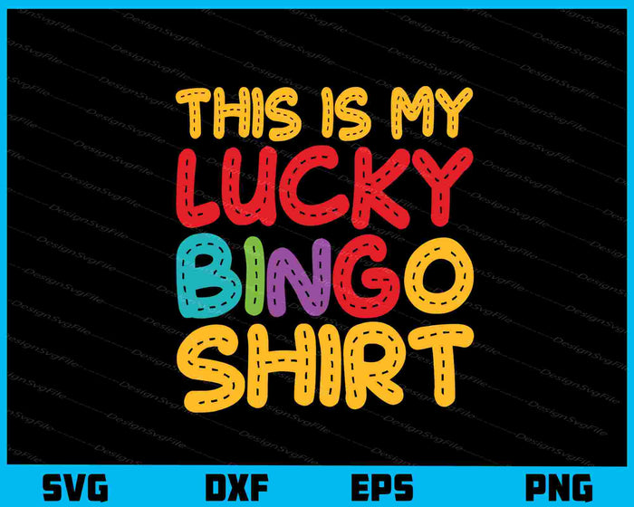 This Is My Lucky Bingo Shirt Svg Cutting Printable File  - Premium Cutting Files in SVG, PNG & EPS Formats - Premium SVG Cutting Files for Crafts