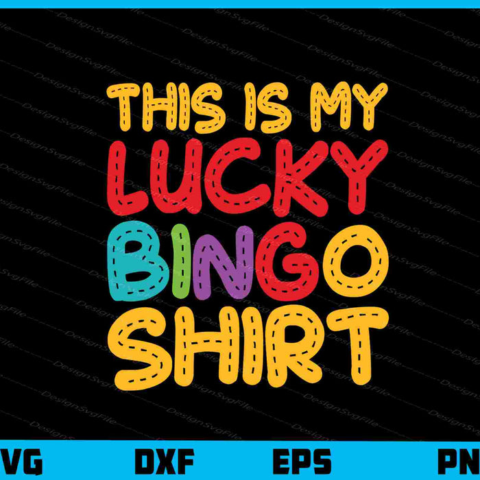 This Is My Lucky Bingo Shirt Svg Cutting Printable File  - Premium Cutting Files in SVG, PNG & EPS Formats - Premium SVG Cutting Files for Crafts