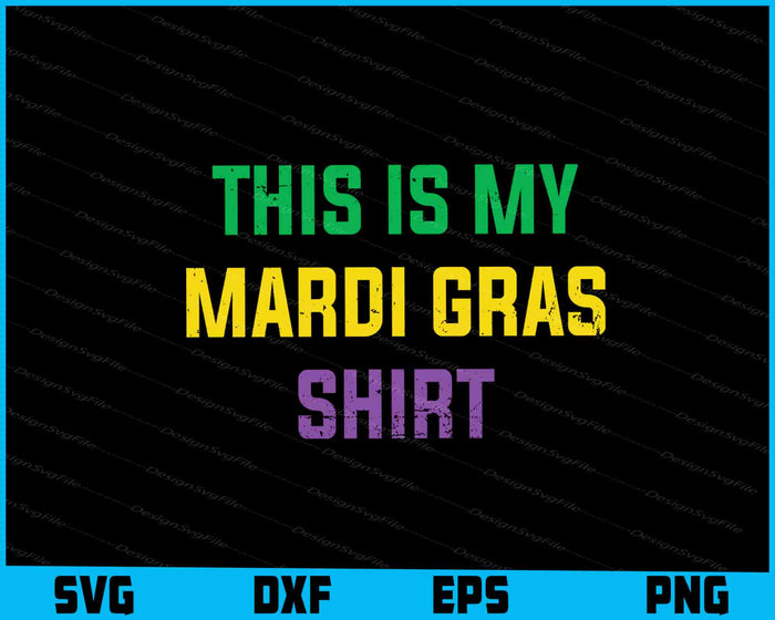 This Is My Mardi Gras Shirt SVG