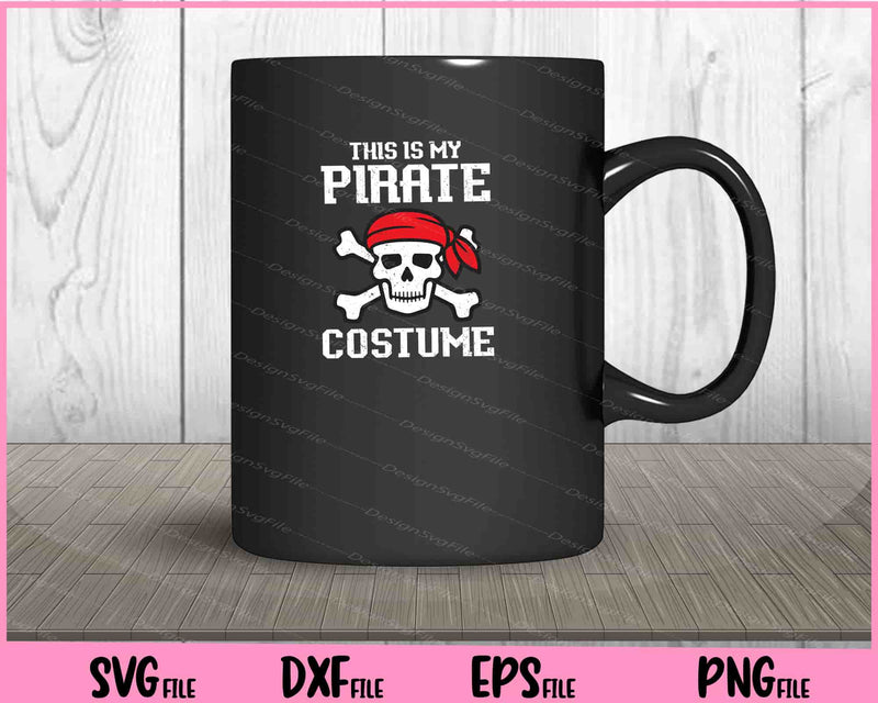 This Is My Pirate Halloween Funny Pirate Cross Svg Cutting Printable Files  - Premium Cutting Files in SVG, PNG & EPS Formats - Premium SVG Cutting Files for Crafts