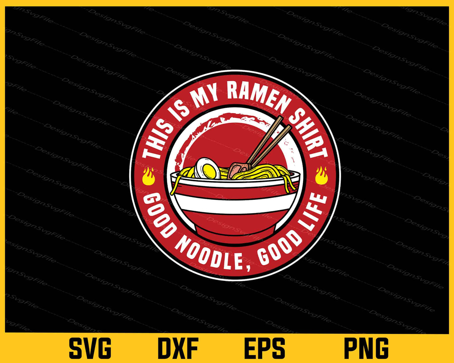 This Is My Ramen Shirt Good Noodle Good Life Svg Cutting Printable File  - Premium Cutting Files in SVG, PNG & EPS Formats - Premium SVG Cutting Files for Crafts