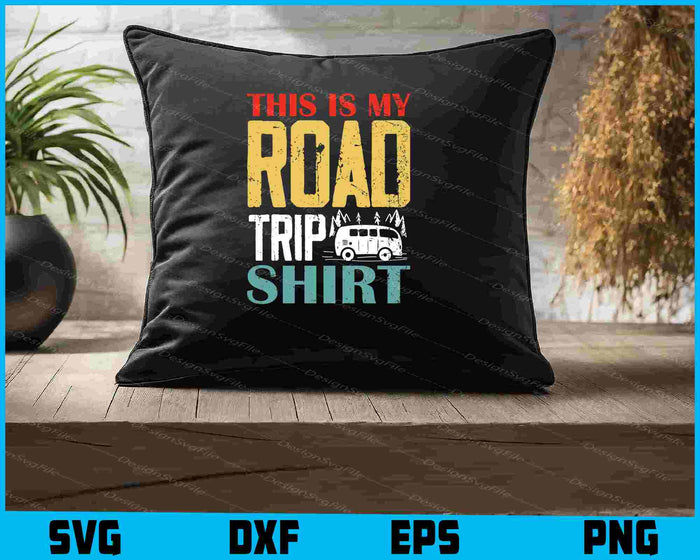 This Is My Road Trip Shirt SVG