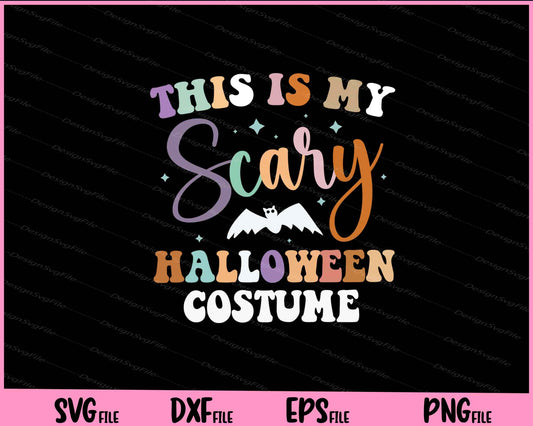 This Is My Scary Halloween Costume Svg Cutting Printable Files  - Premium Cutting Files in SVG, PNG & EPS Formats - Premium SVG Cutting Files for Crafts