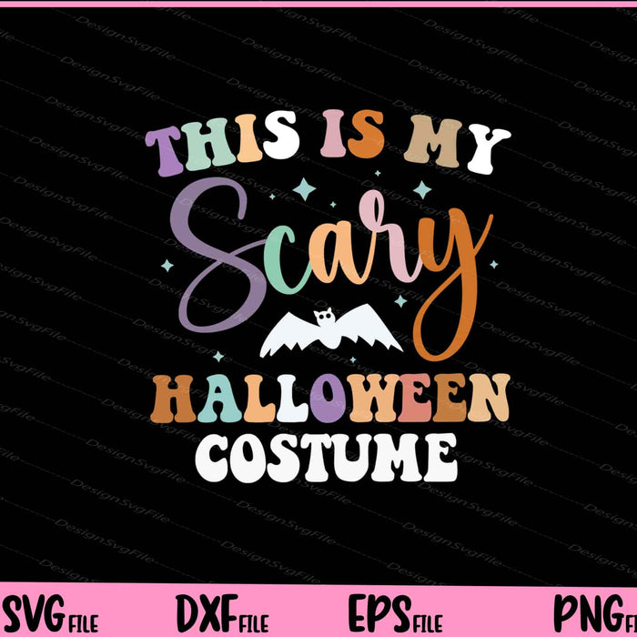 This Is My Scary Halloween Costume Svg Cutting Printable Files  - Premium Cutting Files in SVG, PNG & EPS Formats - Premium SVG Cutting Files for Crafts
