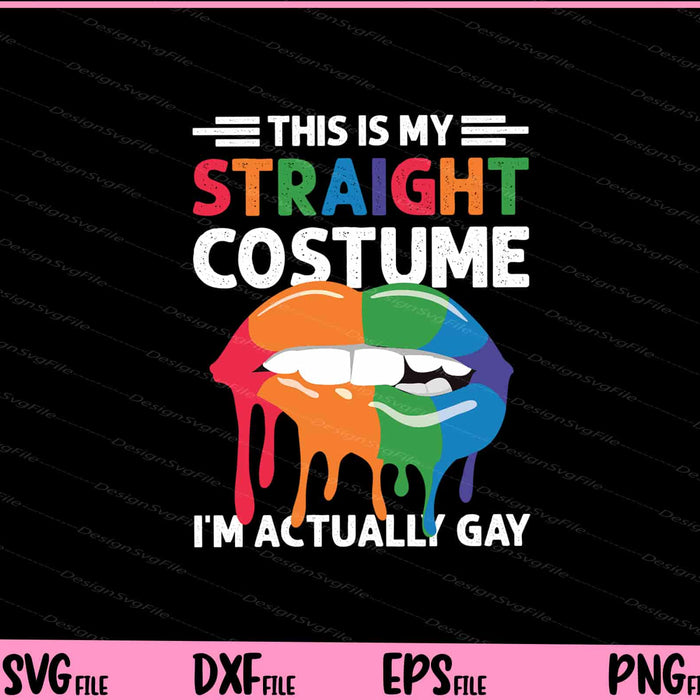 This Is My Straight Costume I’m Actually Svg Cutting Printable Files  - Premium Cutting Files in SVG, PNG & EPS Formats - Premium SVG Cutting Files for Crafts