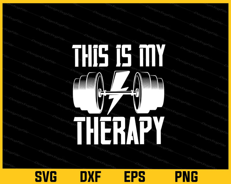 This Is My Therapy Gym Svg Cutting Printable File  - Premium Cutting Files in SVG, PNG & EPS Formats - Premium SVG Cutting Files for Crafts