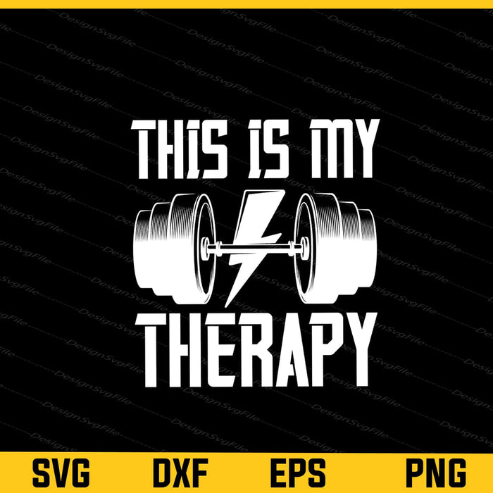 This Is My Therapy Gym Svg Cutting Printable File  - Premium Cutting Files in SVG, PNG & EPS Formats - Premium SVG Cutting Files for Crafts
